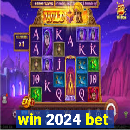 win 2024 bet